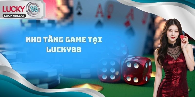 Kho tàng game tại Lucky88