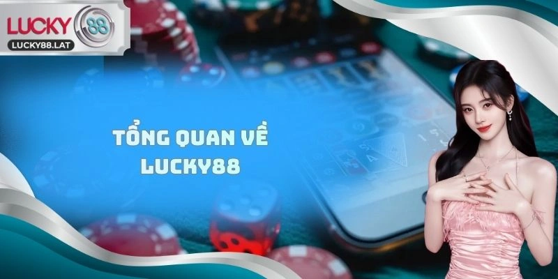 Tổng quan về LUCKY88